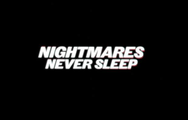 Nightmares Never Sleep