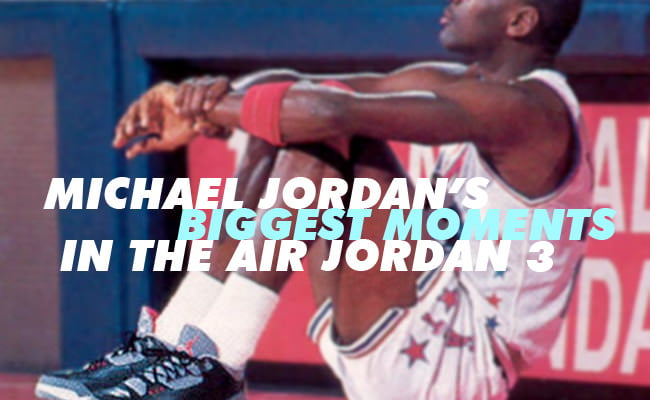 Michael Jordan's 10 Biggest Moments in the Air Jordan 3