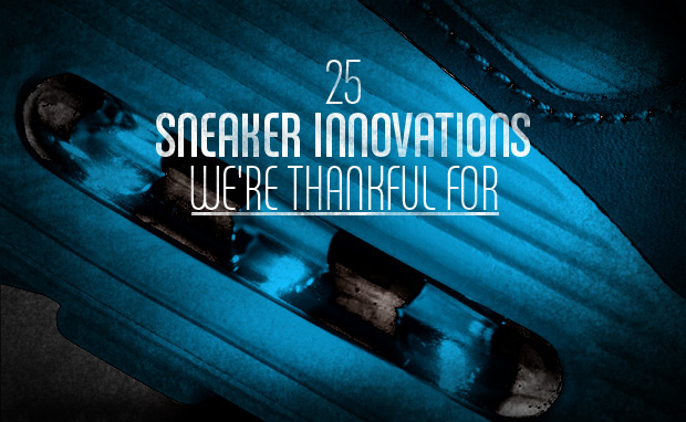 Complex Details 25 Sneaker Innovations Theyre Thankful For