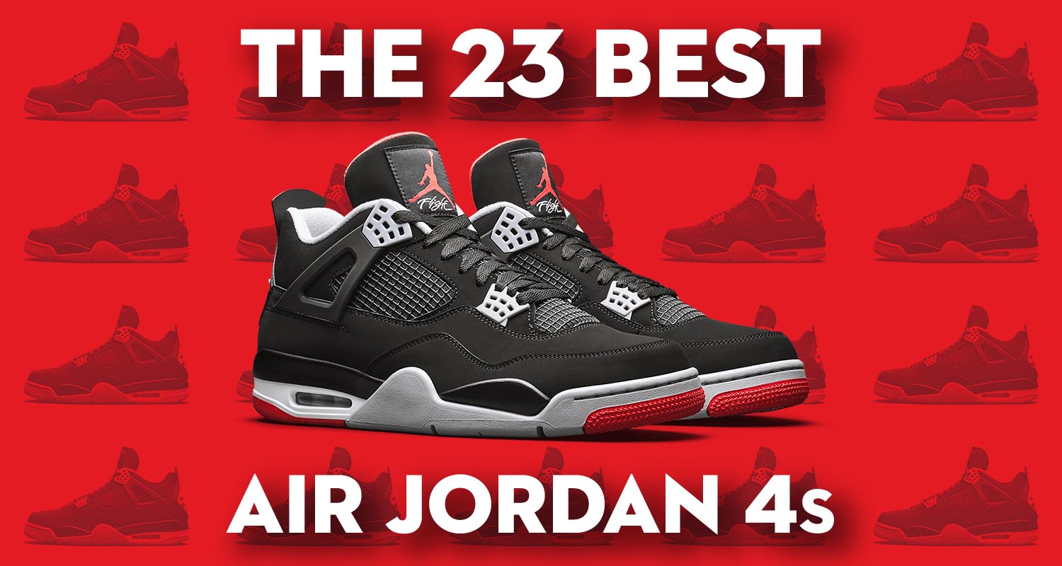 The 23 Best Air Jordan 4s of All Time 