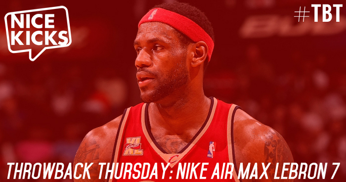 Throwback-Thursday-Nike-Air-Max-LeBron-7