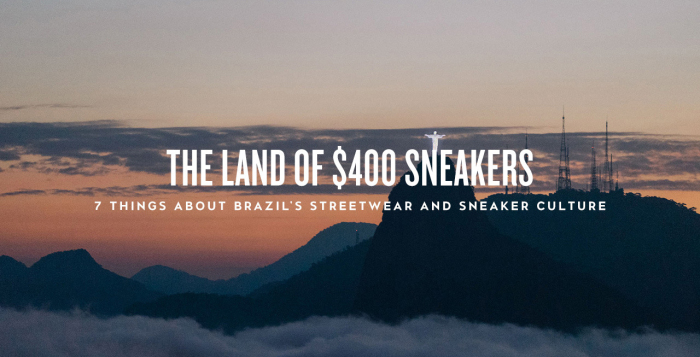Hypebeast profiles the Sneaker Culture in Brazil