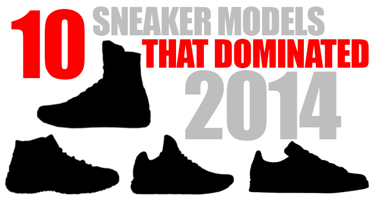 10 Sneaker Models That Dominated 2014
