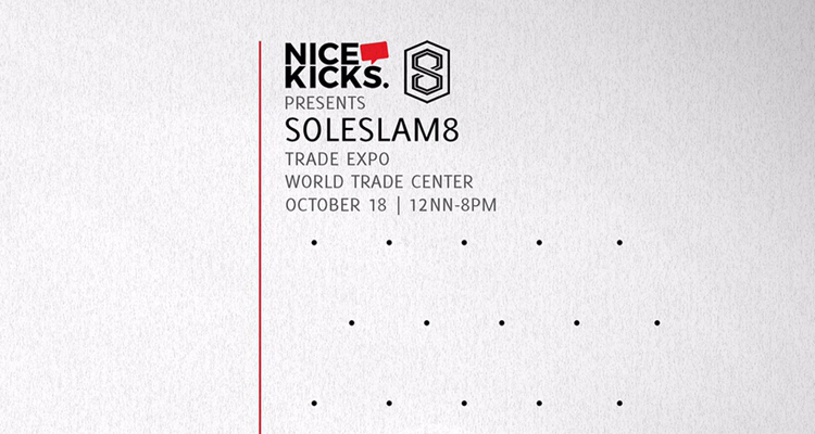 Nice Kicks Presents Sole Slam 8