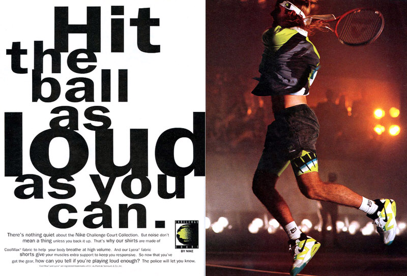 The ad says it all, but Andre Agassi was truly pushing boundaries by wearing the most vibrant colors while actually making them look appealing.