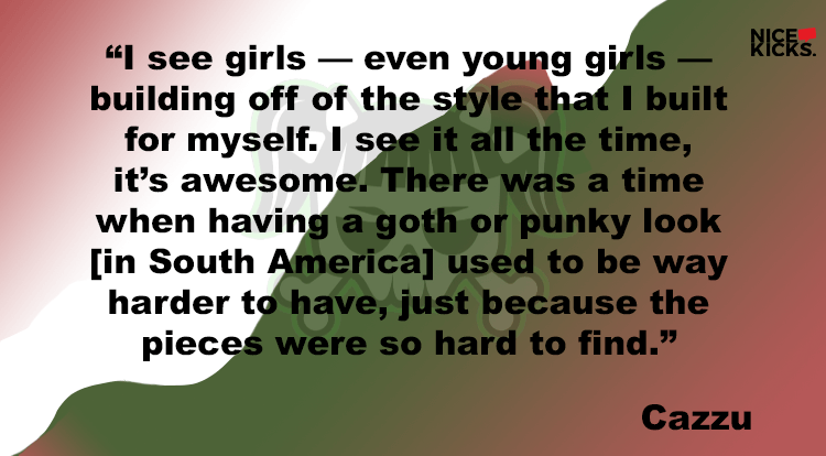 Cazzu Quote: There was a time when having a goth or punky look used to be way harder to have, just because the pieces were so hard to find."