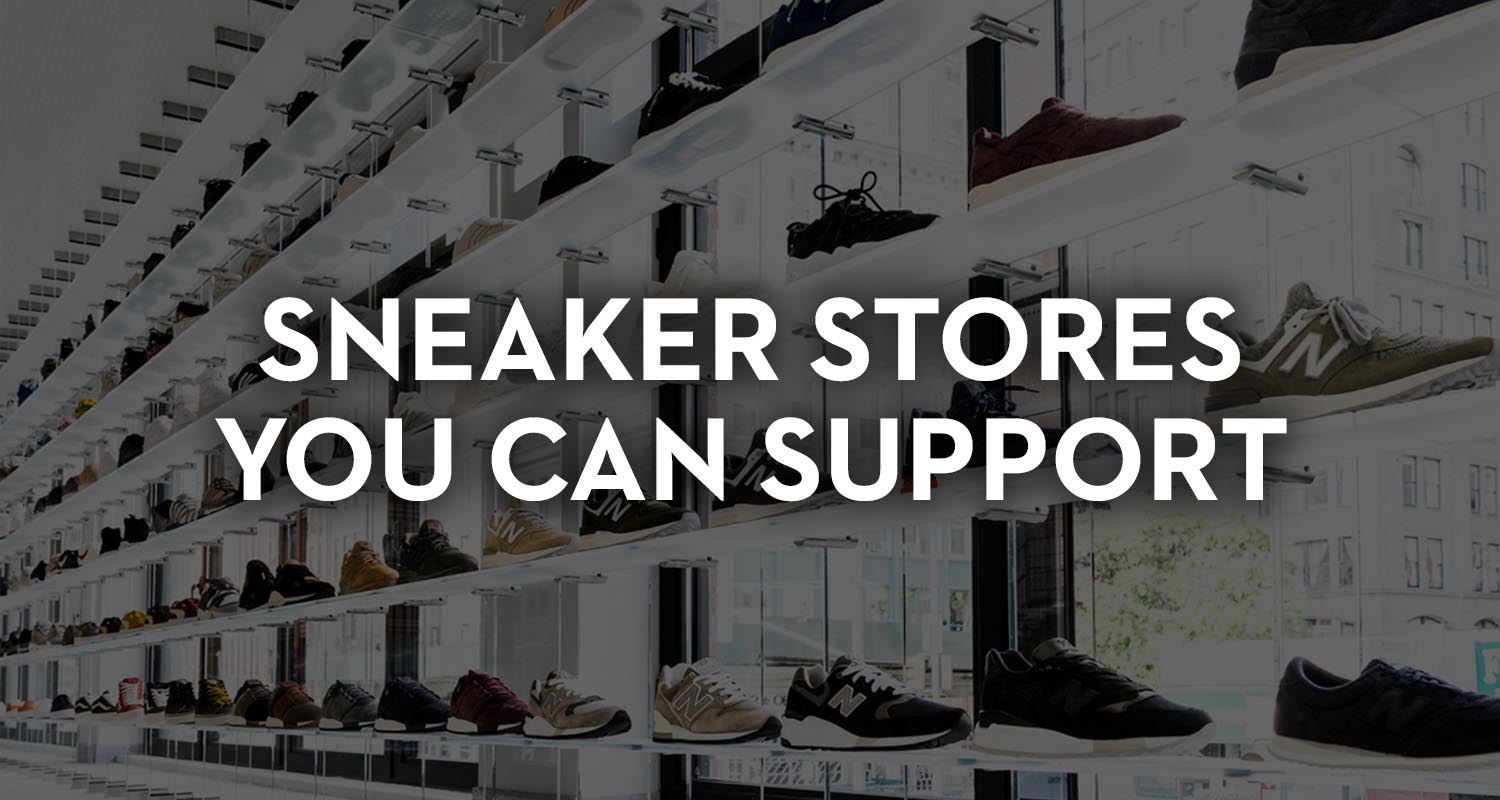 A List of Sneaker Stores You Can Support During Coronavirus | Nice Kicks