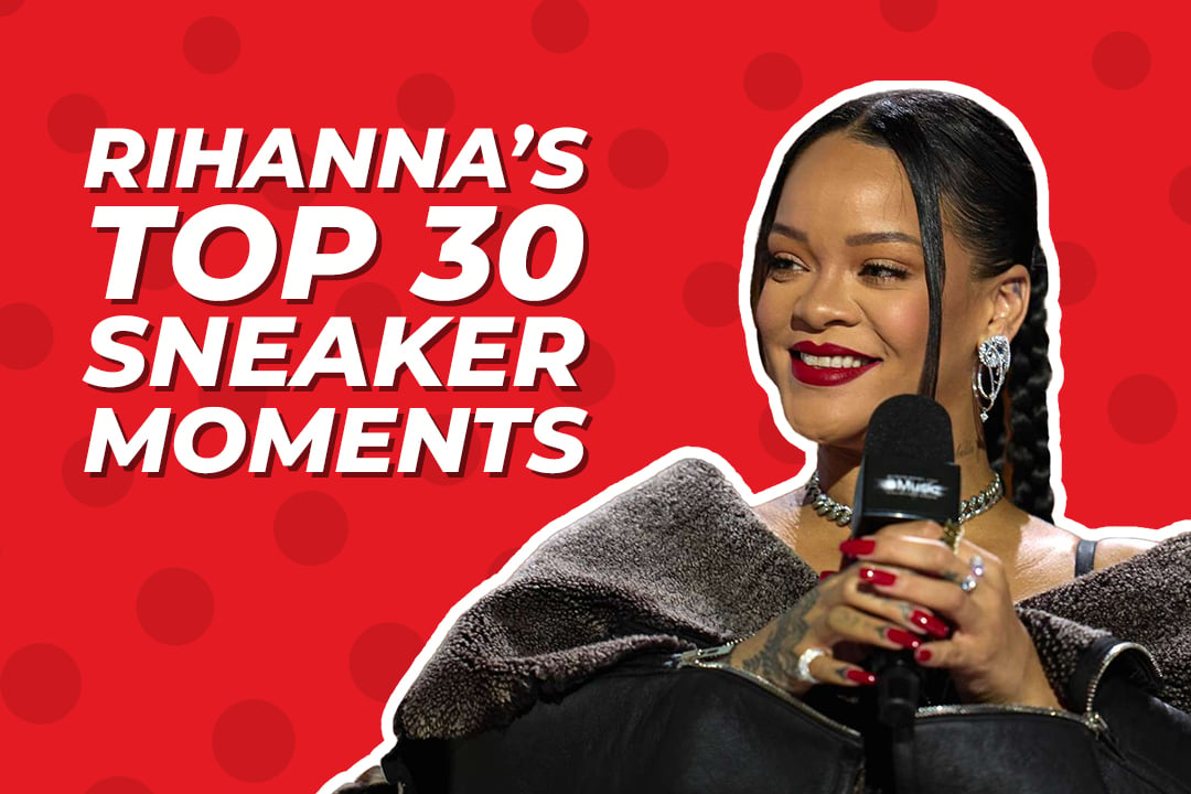 Rihanna's Top 30 Sneaker Moments