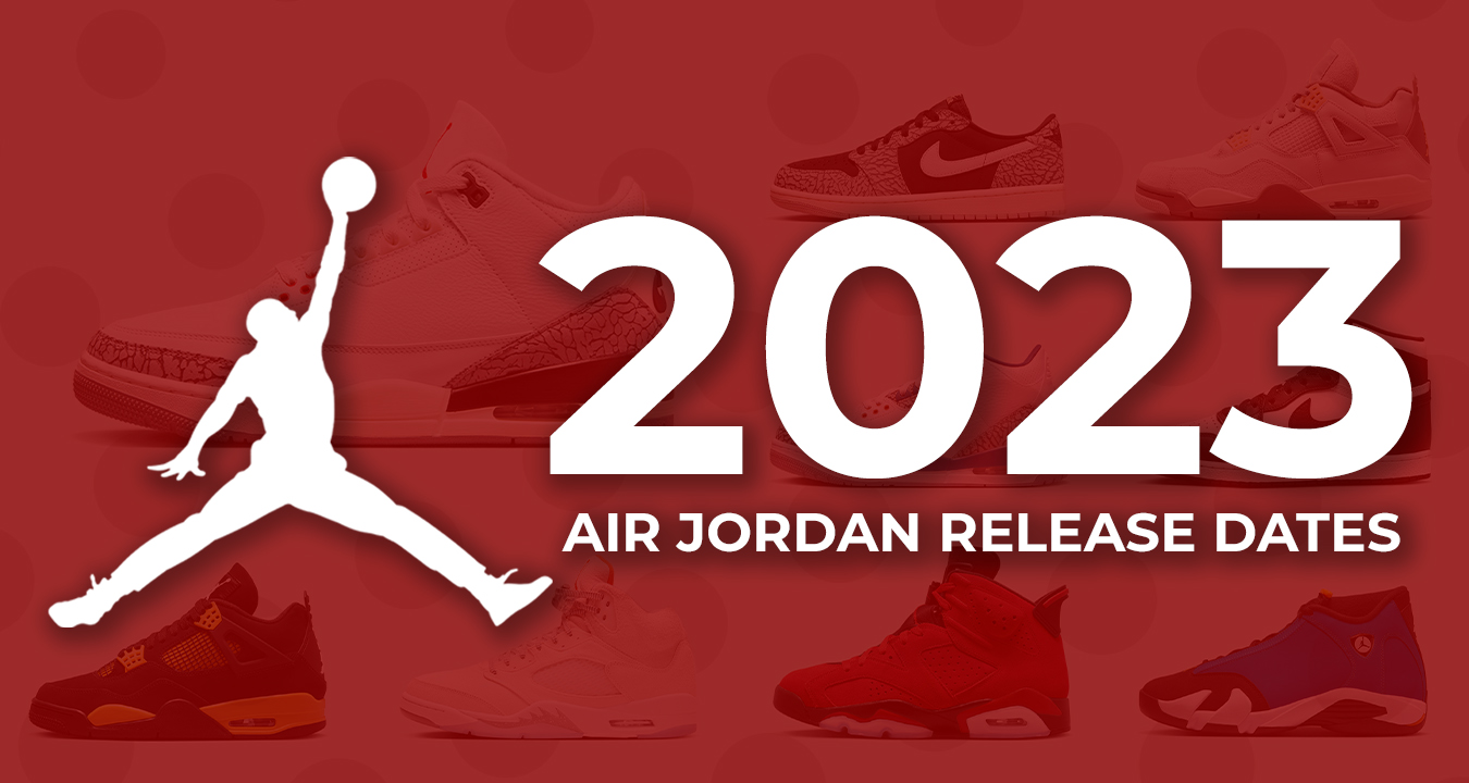 Air Jordan Release - New Jordans for 2023 | Nice Kicks